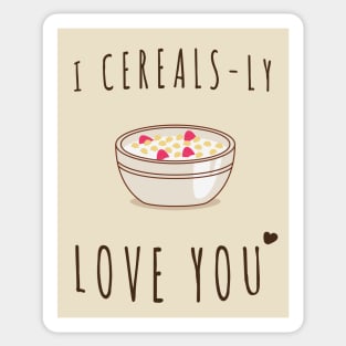 I Cereals-ly Love You Sticker